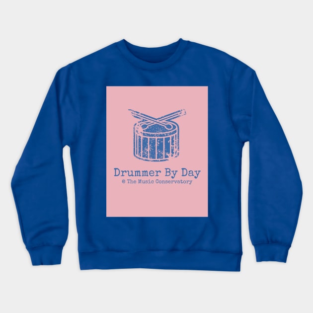 Pink Drummer By Day Crewneck Sweatshirt by musicconservatory